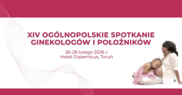 XIV Og&oacute;lnopolskie Spotkanie Ginekolog&oacute;w i Położnik&oacute;w