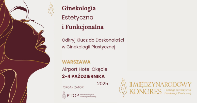 II Międzynarodowy Kongres Polskiego Towarzystwa Ginekologii Plastycznej – Warszawa 2025