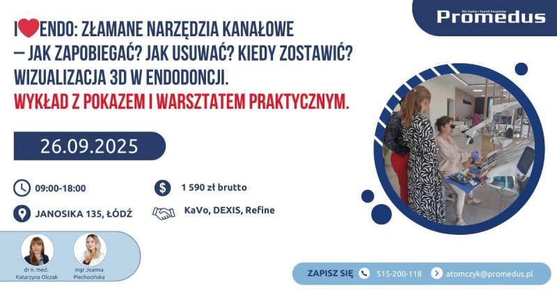 26.09.2025. - &quot;I LOVE Endo: Złamane narzędzia kanałowe – Jak zapobiegać? Jak usuwać? Kiedy zostawić? Wizualizacja 3D w endodoncji. &quot; - wykład z pokazem i warsztatem praktycznym
