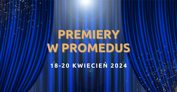 &quot;Premiery w Promedus” - Nowości, Edukacja, Targowe Okazje